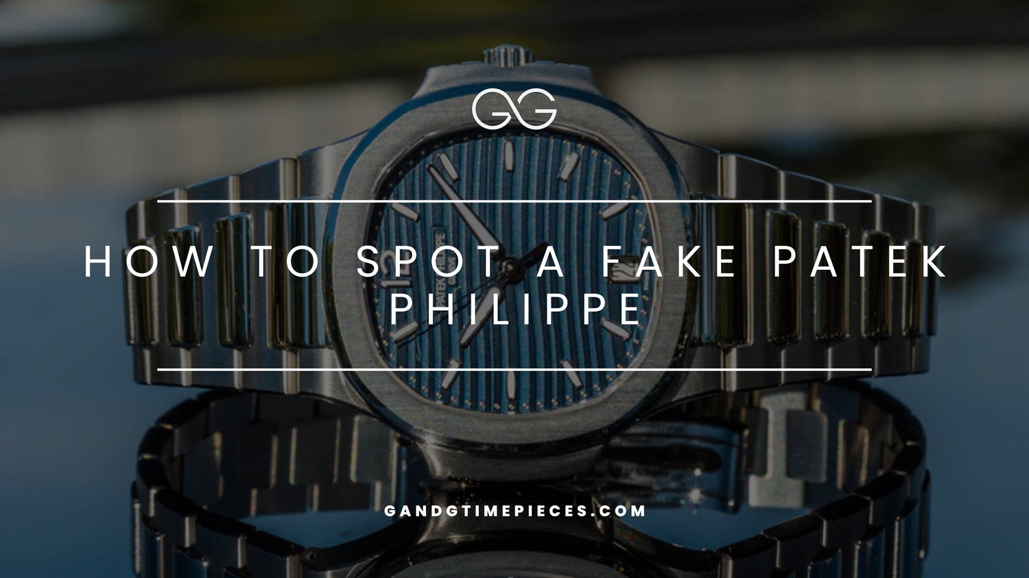 How to Spot a Fake Patek Philippe: Authentication Guide