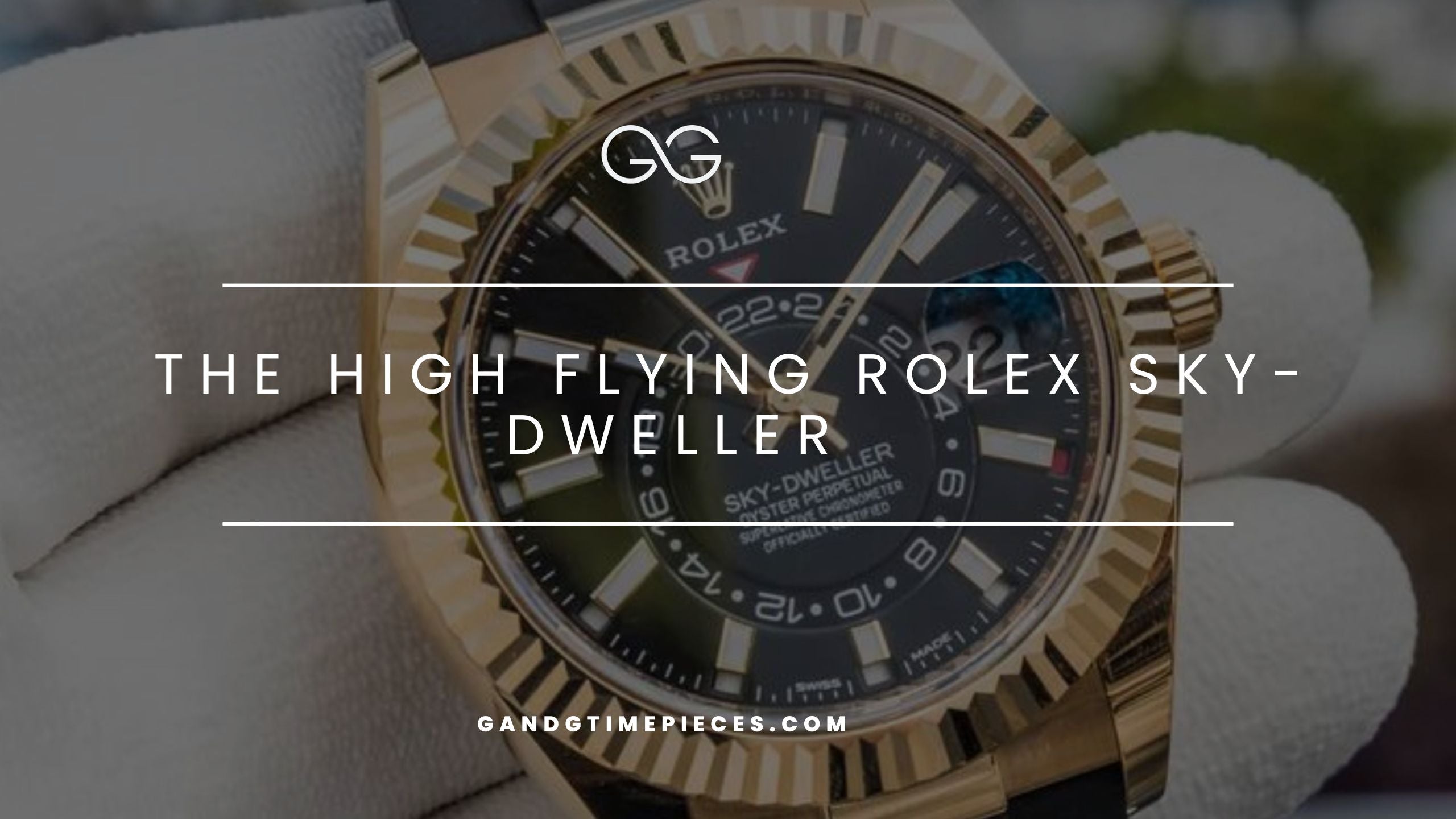 The High Flying Rolex Sky-Dweller