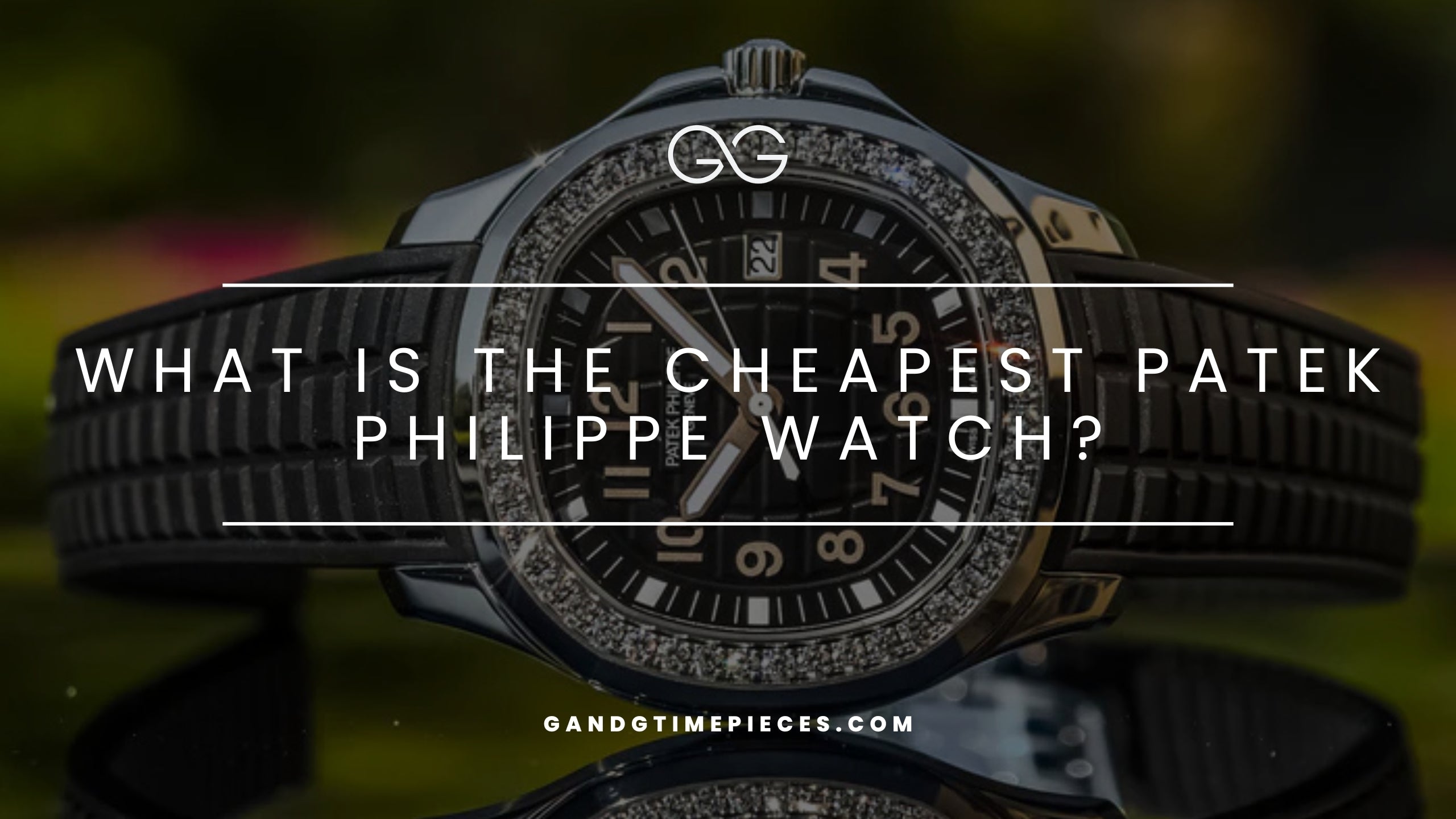 What Is the Cheapest Patek Philippe Watch?