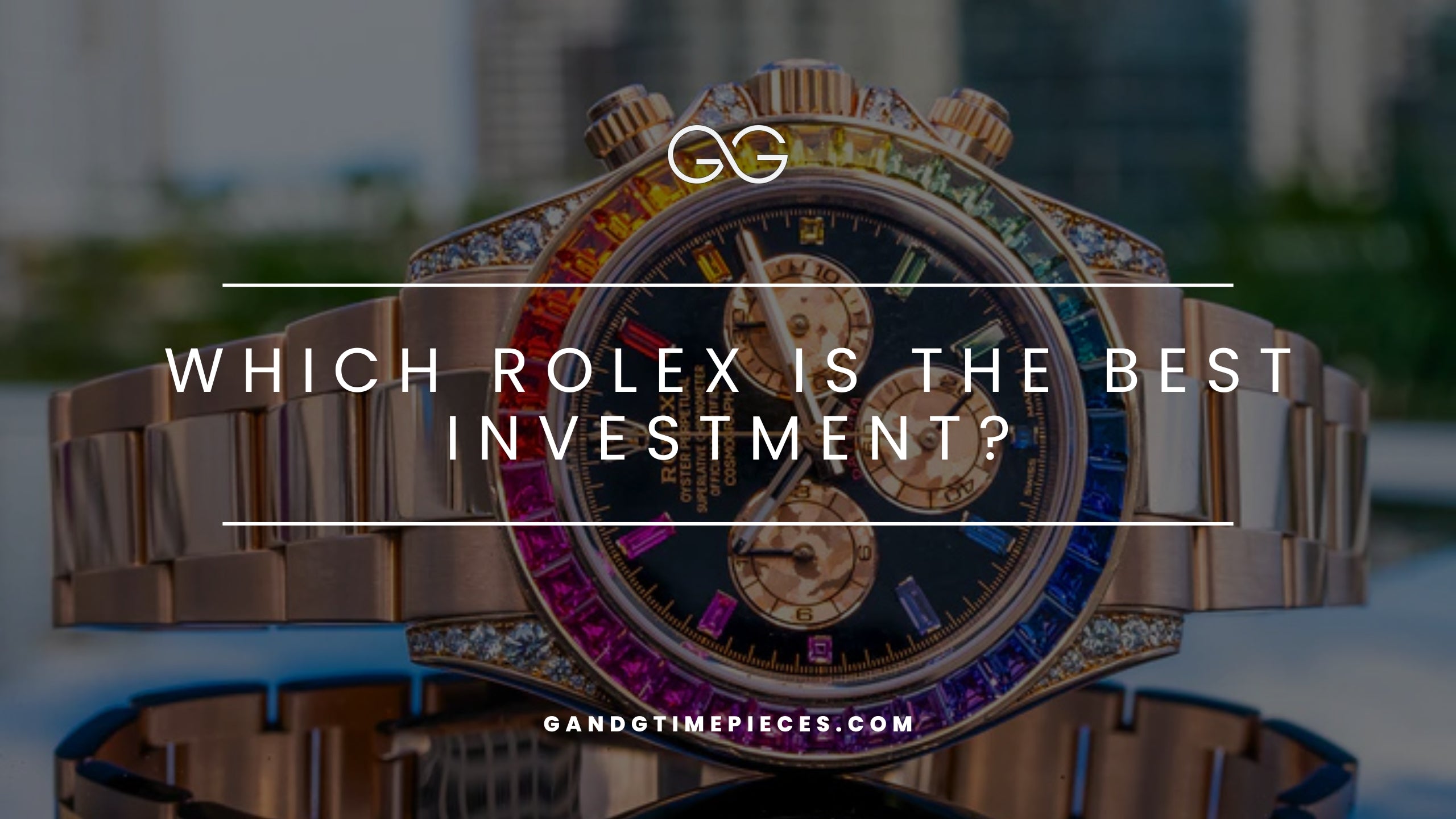 Which Rolex is the Best Investment?