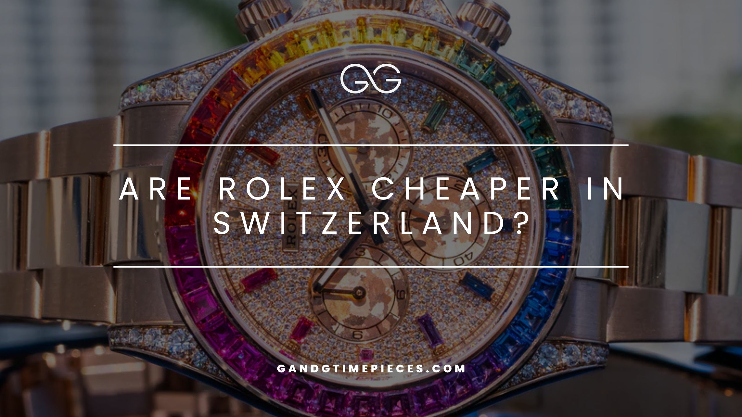 Is A Rolex Cheaper In Switzerland