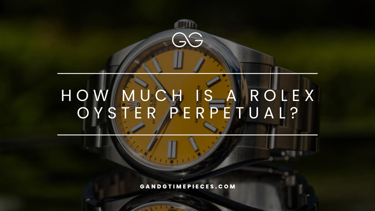How Much Is a Rolex Oyster Perpetual? Complete Price Guide