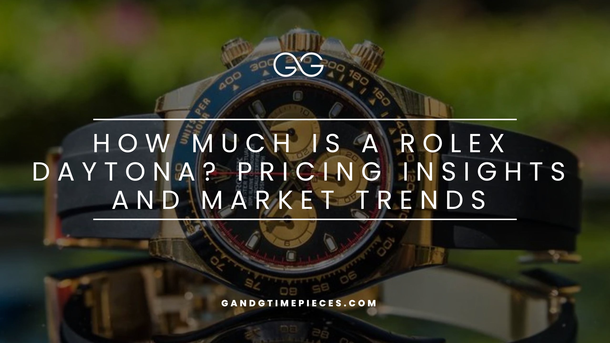 How Much is a Rolex Daytona? Pricing Insights and Market Trends