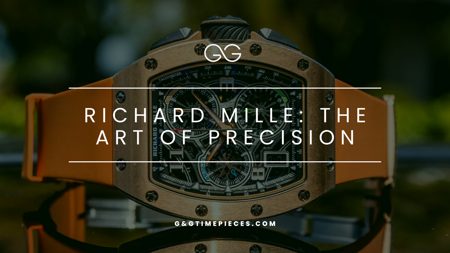 The Art of Precision: Exploring Richard Mille Watches