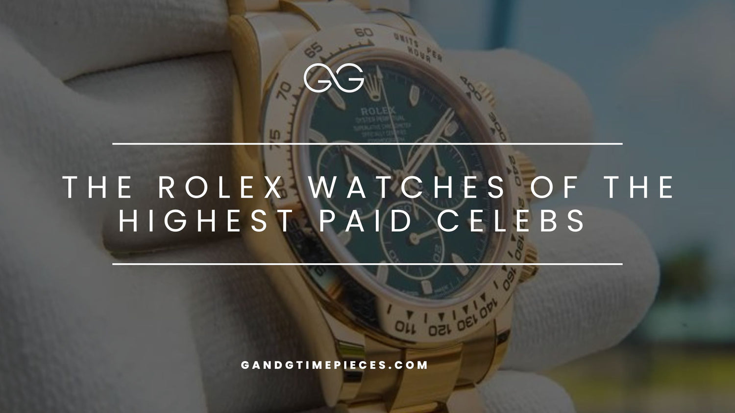 The Rolex Watches of the Highest Paid Celebs