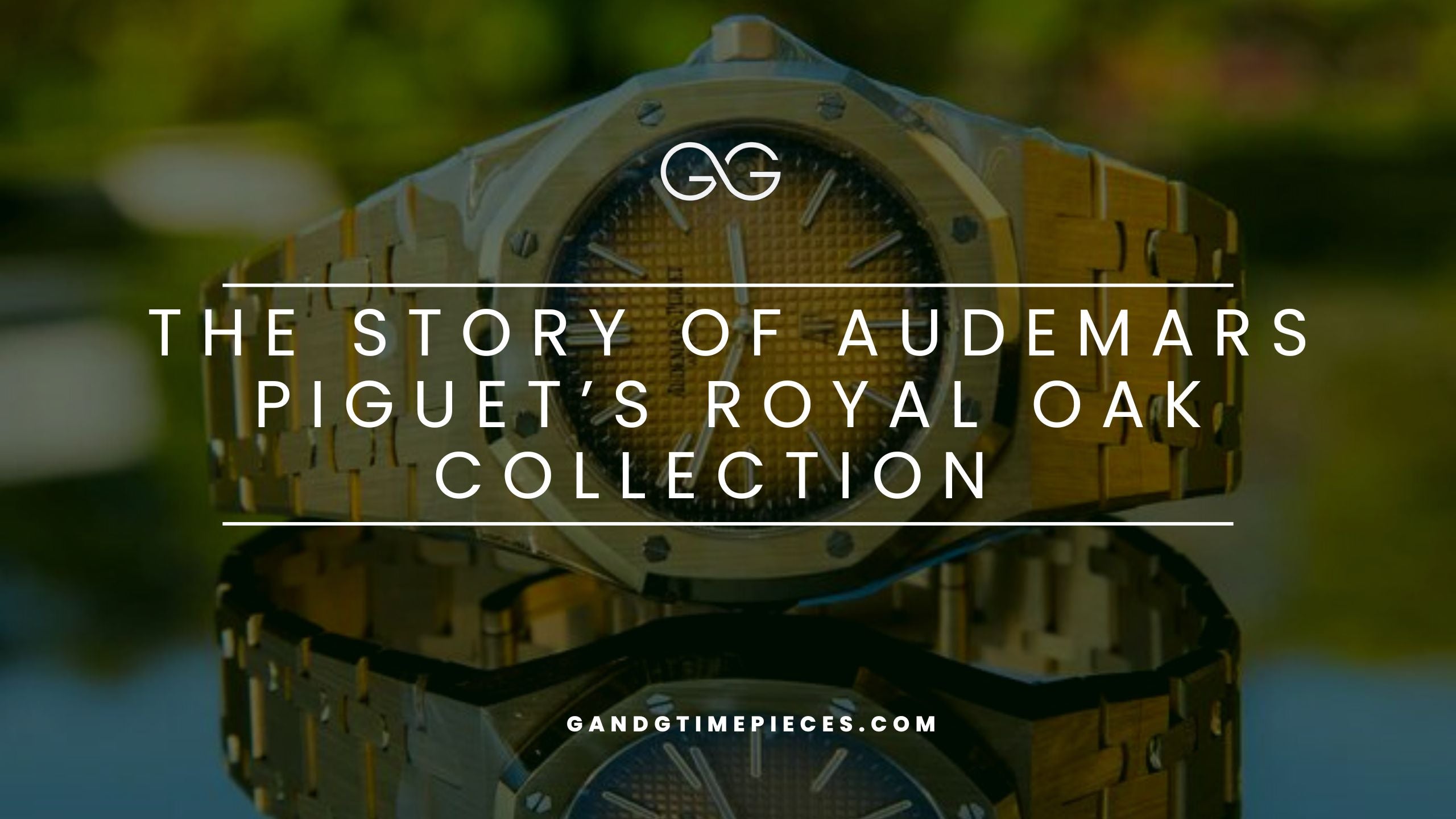 The Story of Audemars Piguet’s Royal Oak Collection