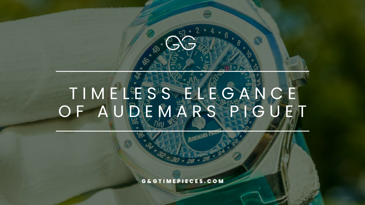The Timeless Elegance of Audemars Piguet Watches
