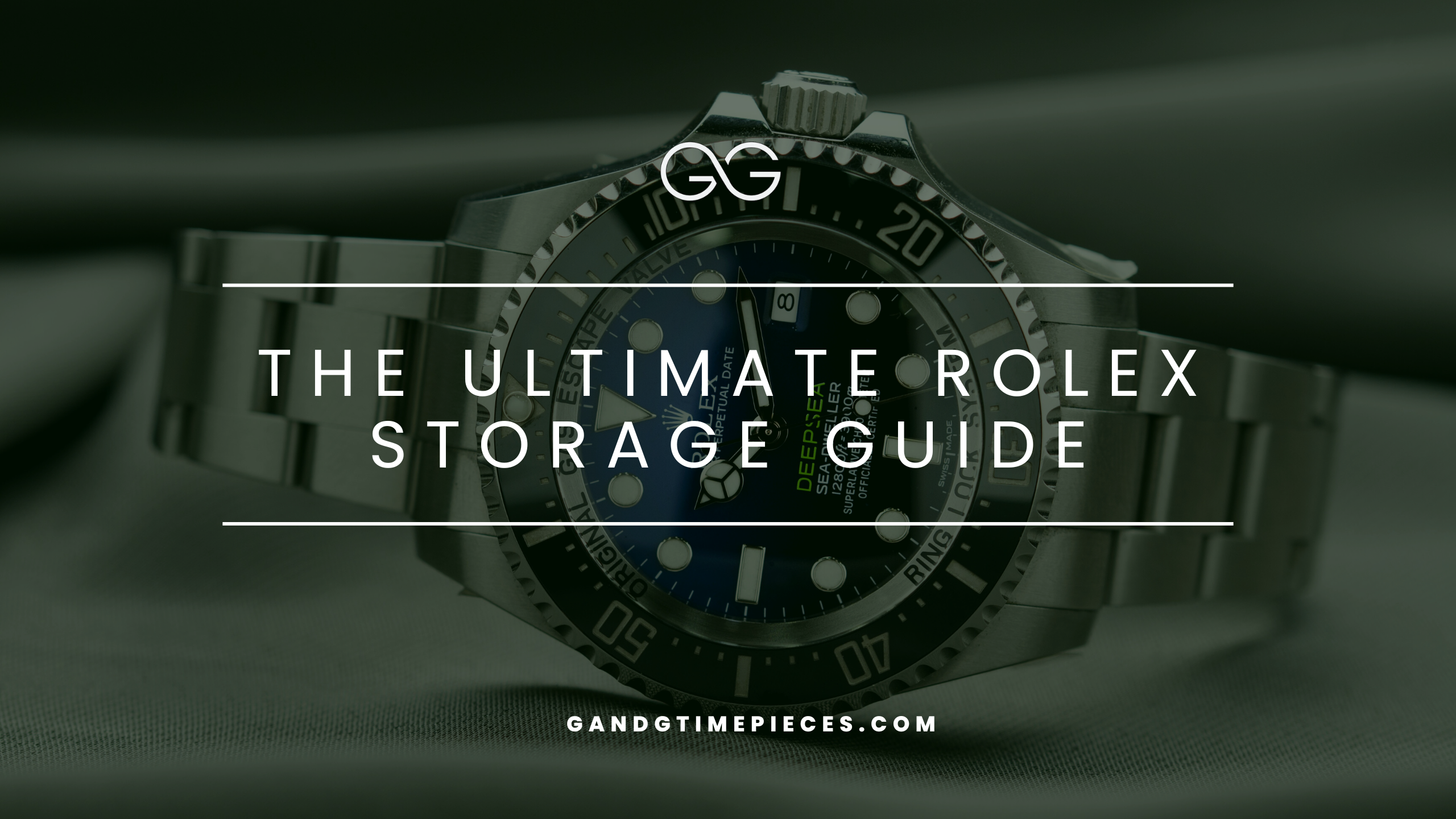 The Ultimate Rolex Storage Guide