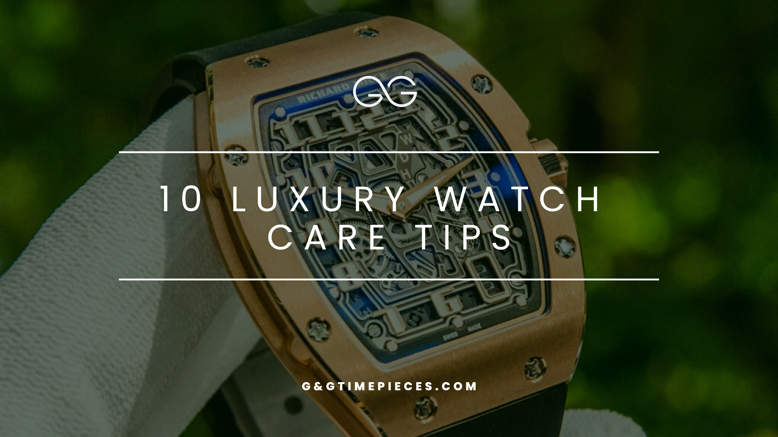 Luxury Watch Care Tips