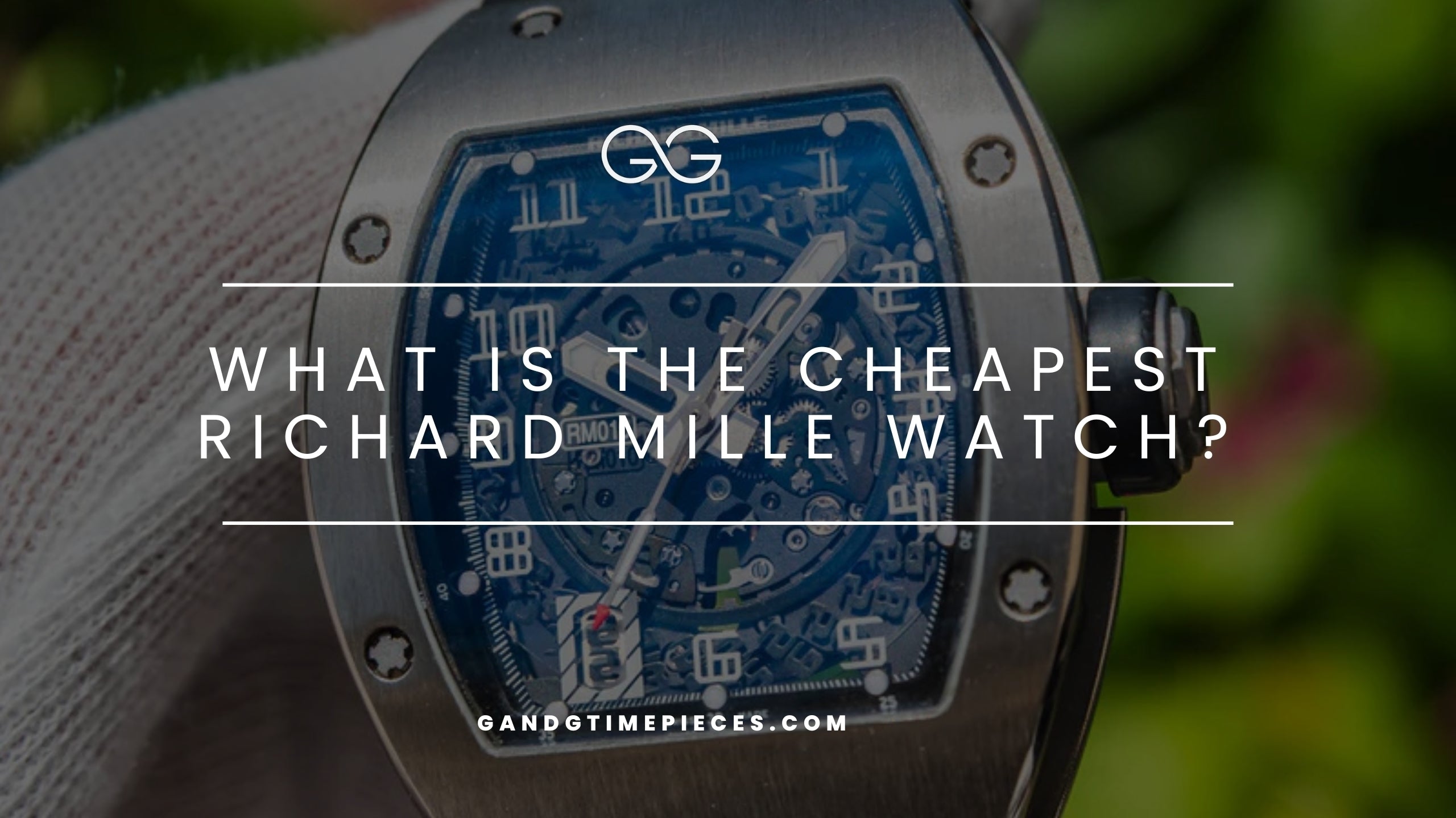 What Is the Cheapest Richard Mille Watch?