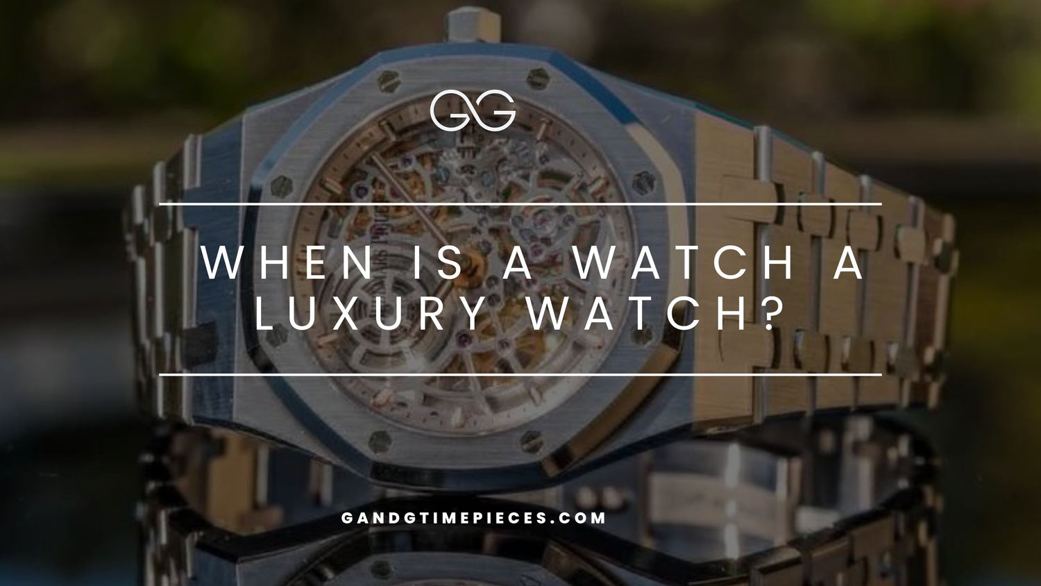 When Is a Watch a Luxury Watch?